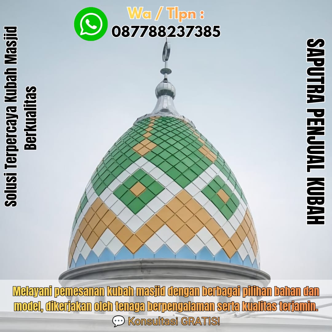 Jasa Pembuatan Kubah Masjid Terpercaya Sumenep { W.A / Tlpn 087788237385 }