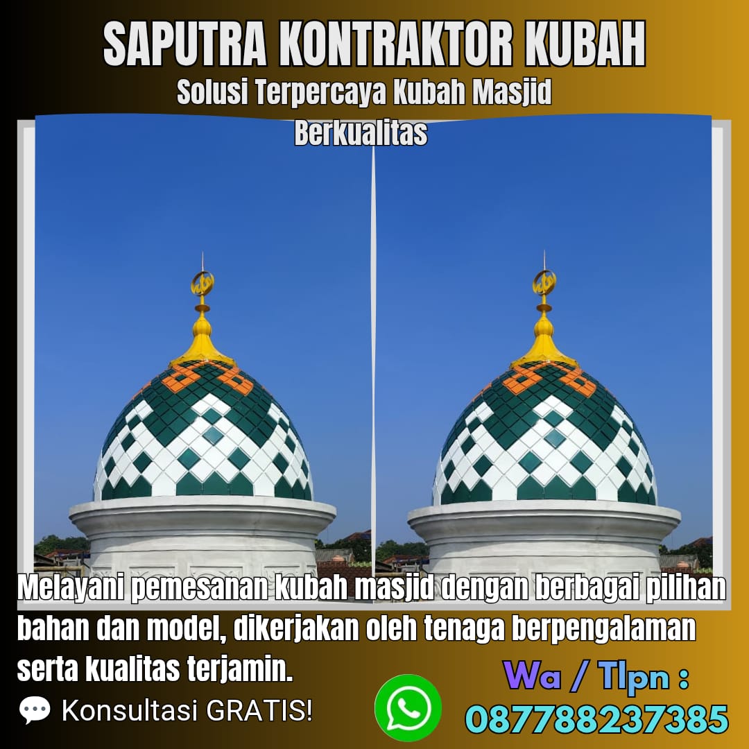 Kontraktor Kubah Masjid Terpercaya Marabahan [ W.A 087788237385 ]