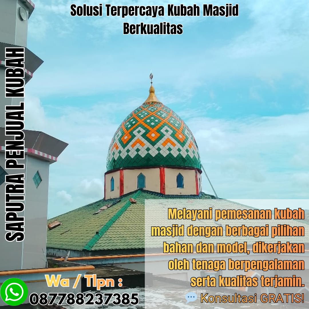 Spesialis Kubah Masjid Modern Padangsidempuan { W.A / Tlpn 087788237385 }