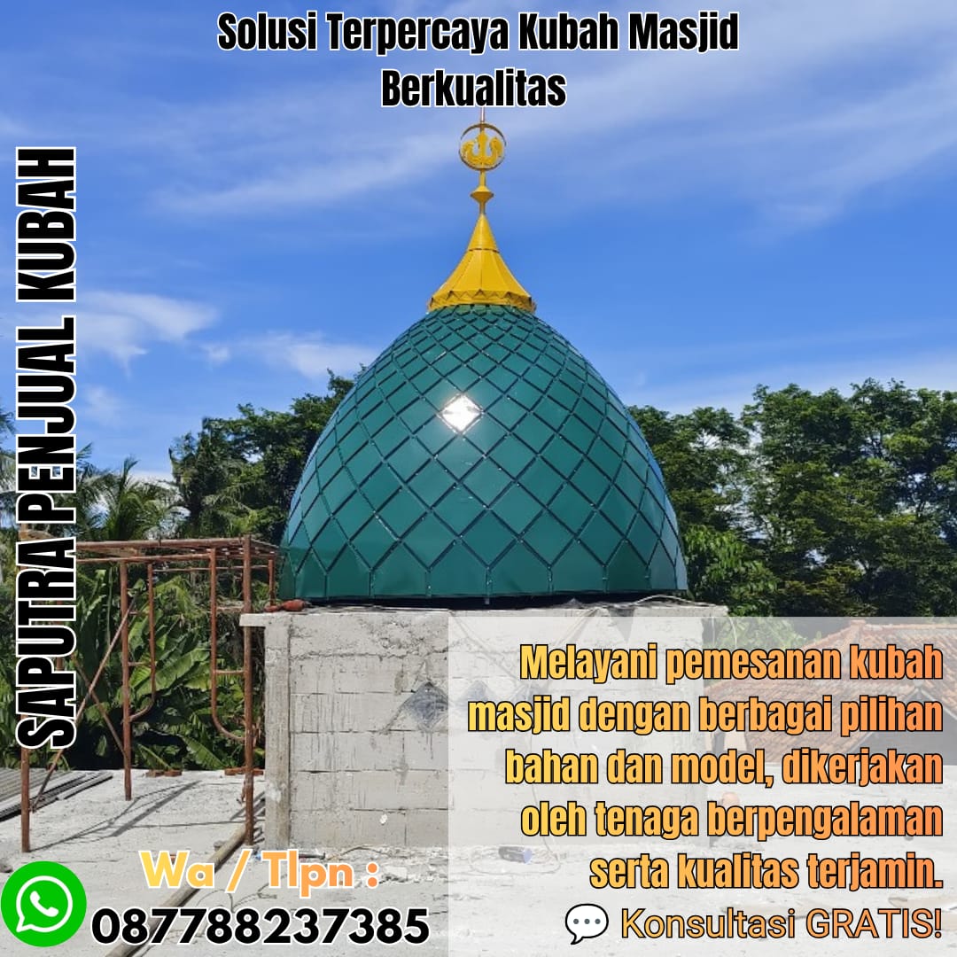 Spesialis Kubah Masjid Modern Sungai Penuh { W.A / Tlpn 087788237385 }