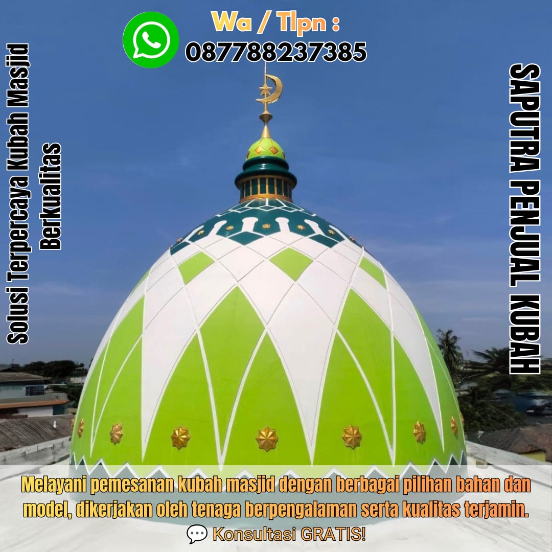 Jasa Pembuatan Kubah Masjid Terpercaya Jember { W.A / Tlpn 087788237385 }