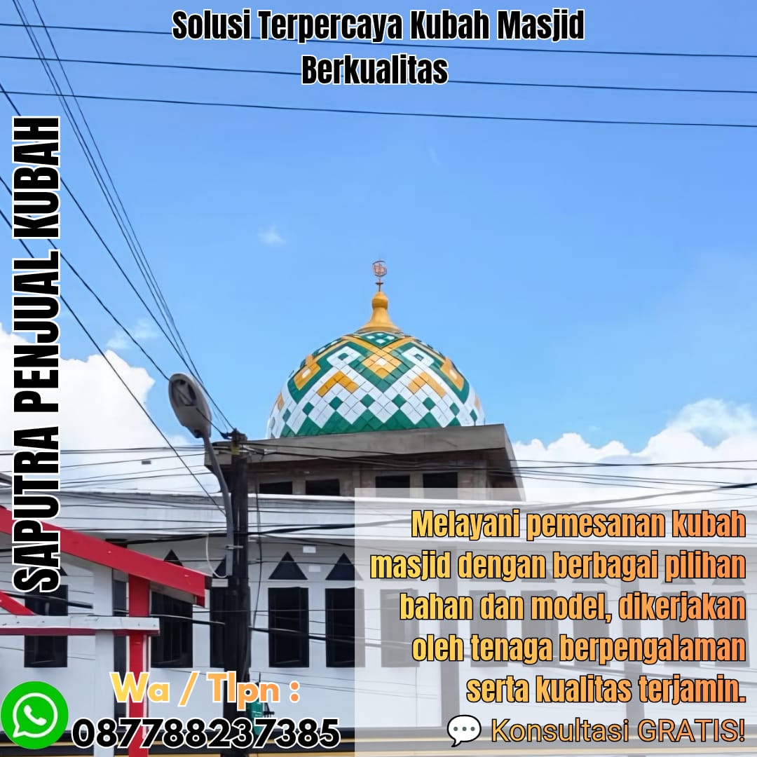 Spesialis Kubah Masjid Modern Palopo { W.A / Tlpn 087788237385 }