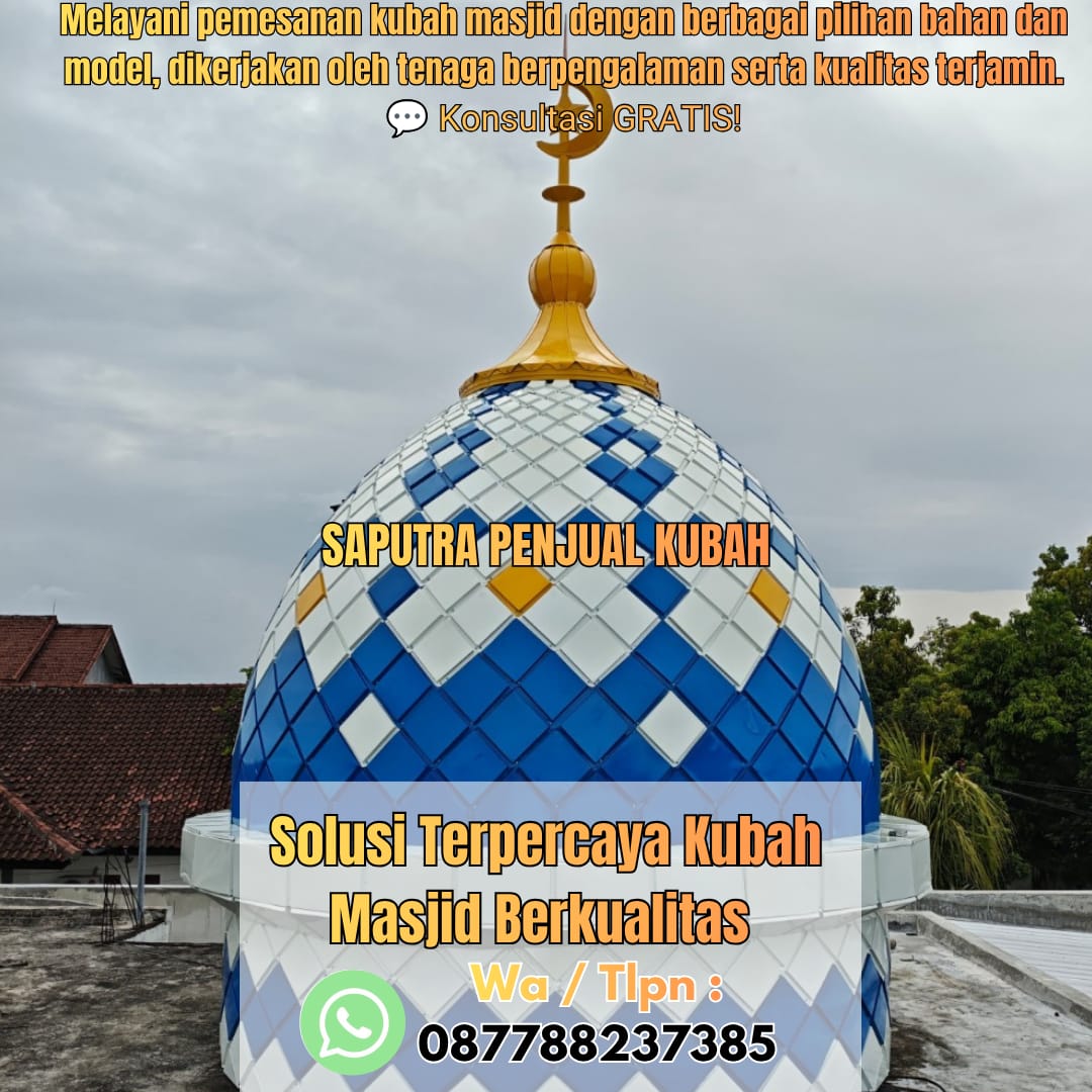 Produksi Kubah Masjid Toboali { W.A / Tlpn 087788237385 }