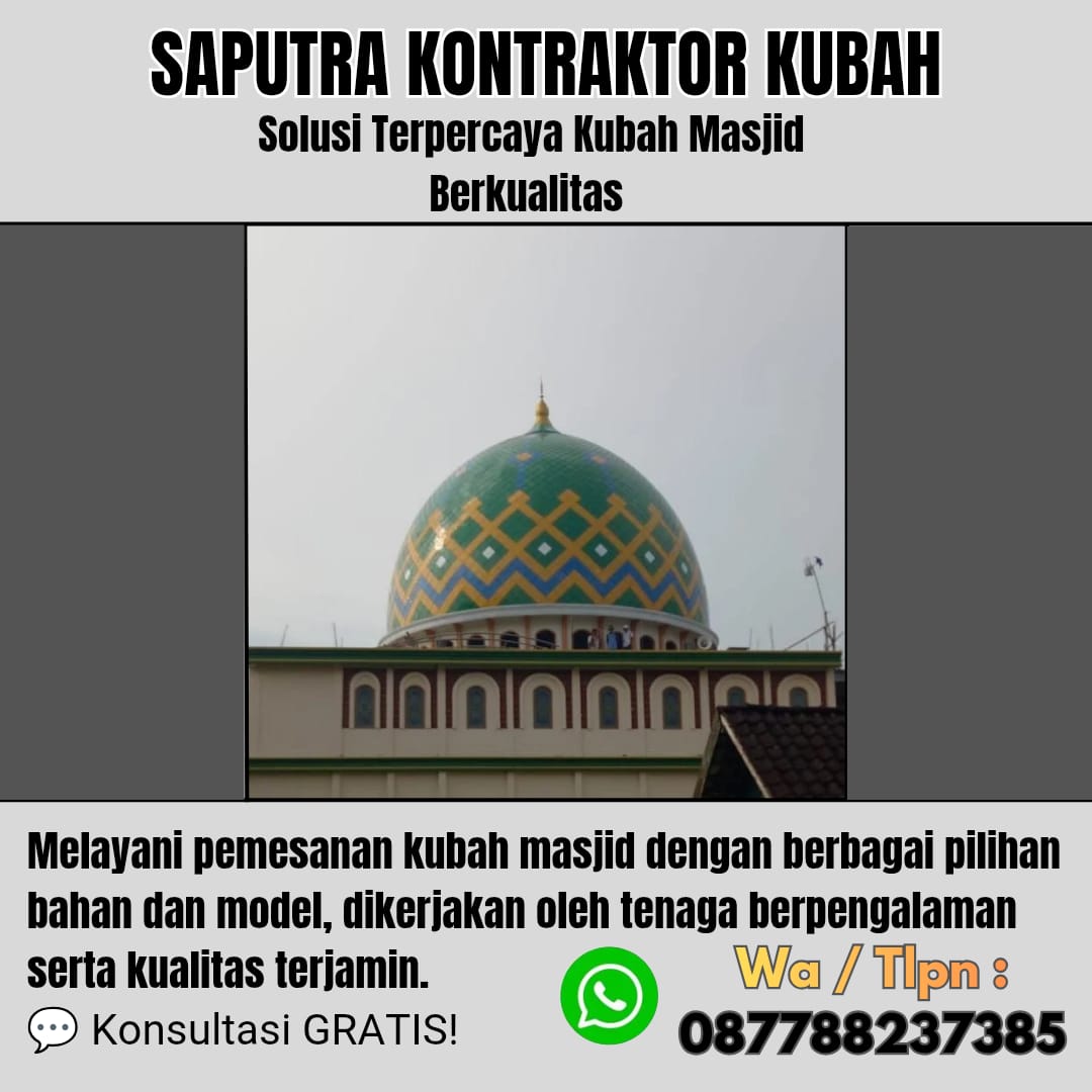 Pengrajin Kubah Masjid Terpercaya Arga Makmur [ W.A 087788237385 ]