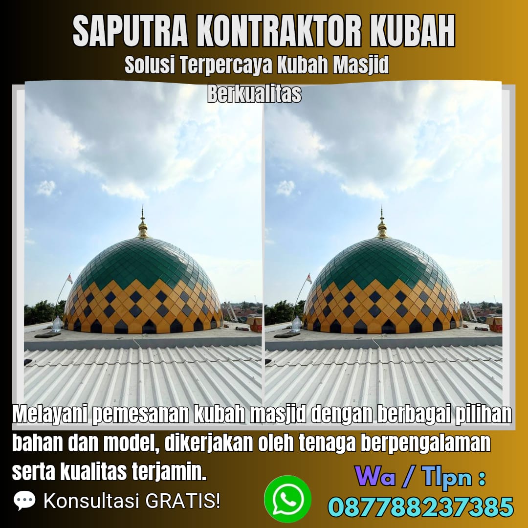 Kontraktor Kubah Masjid Terpercaya Kotabumi [ W.A 087788237385 ]