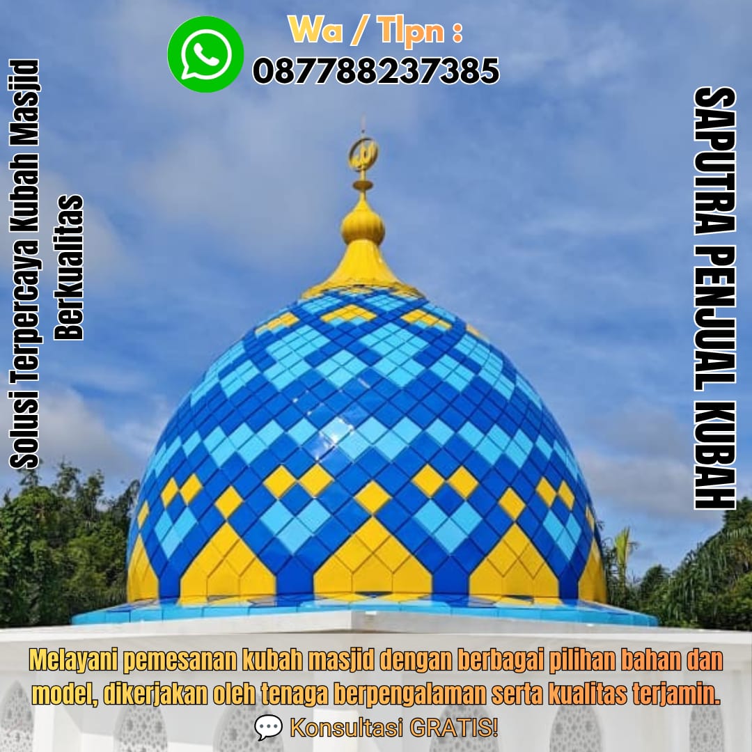 Spesialis Kubah Masjid Modern Trenggalek { W.A / Tlpn 087788237385 }