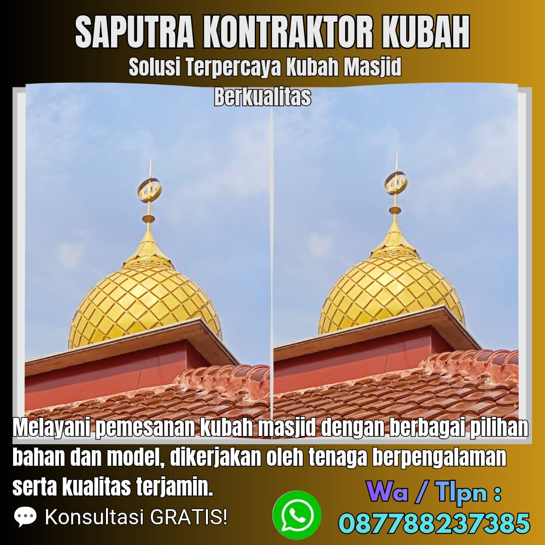 Pengrajin Kubah Masjid Terpercaya Medan [ W.A 087788237385 ]