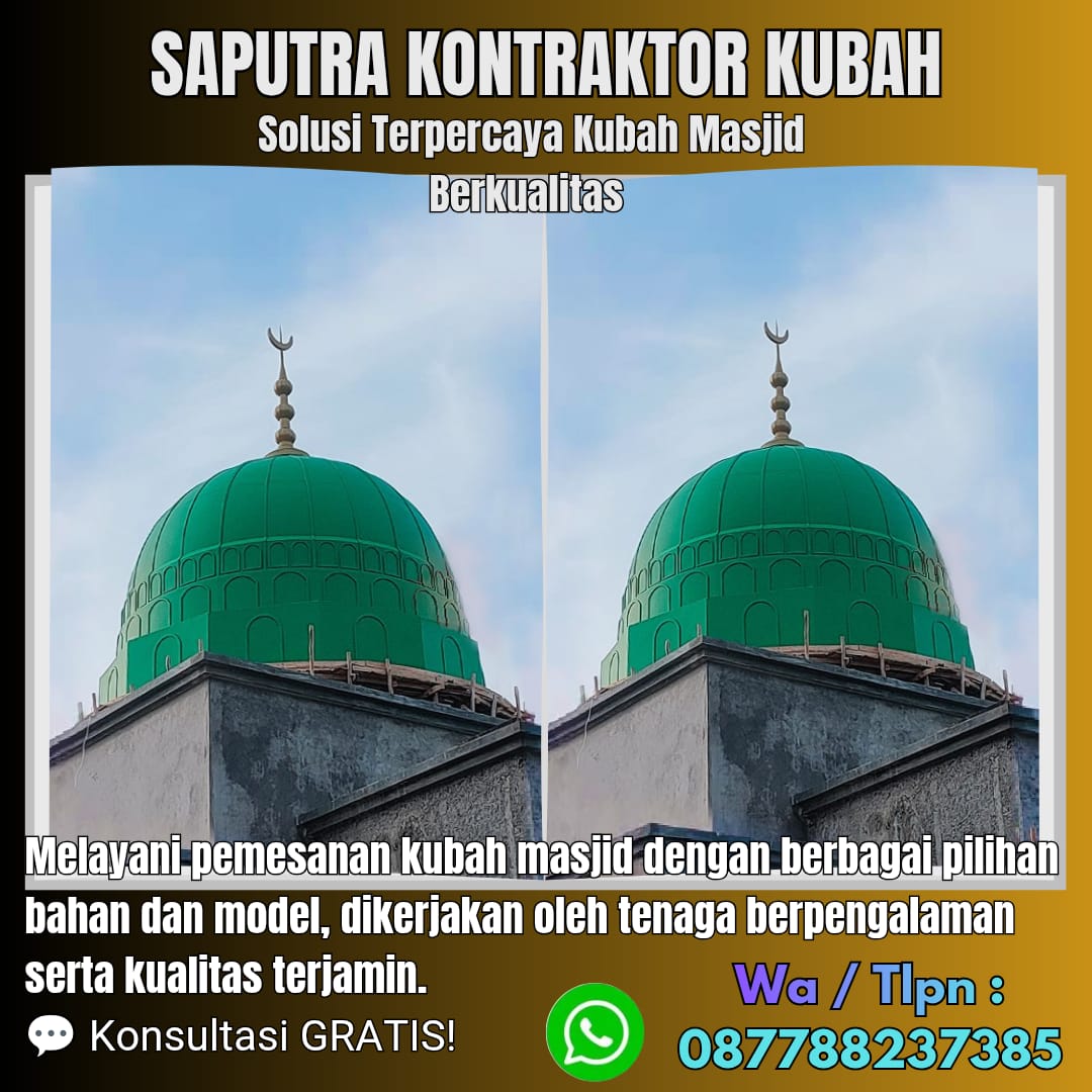 Kontraktor Kubah Masjid Terpercaya Pematangsiantar [ W.A 087788237385 ]