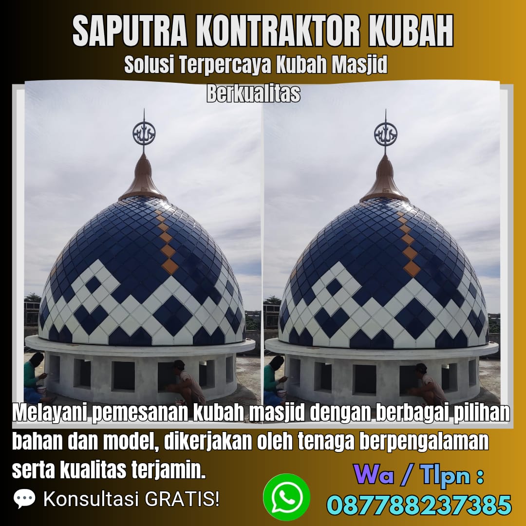 Jasa Pembuatan Kubah Masjid Terpercaya Karangasem [ W.A 087788237385 ]