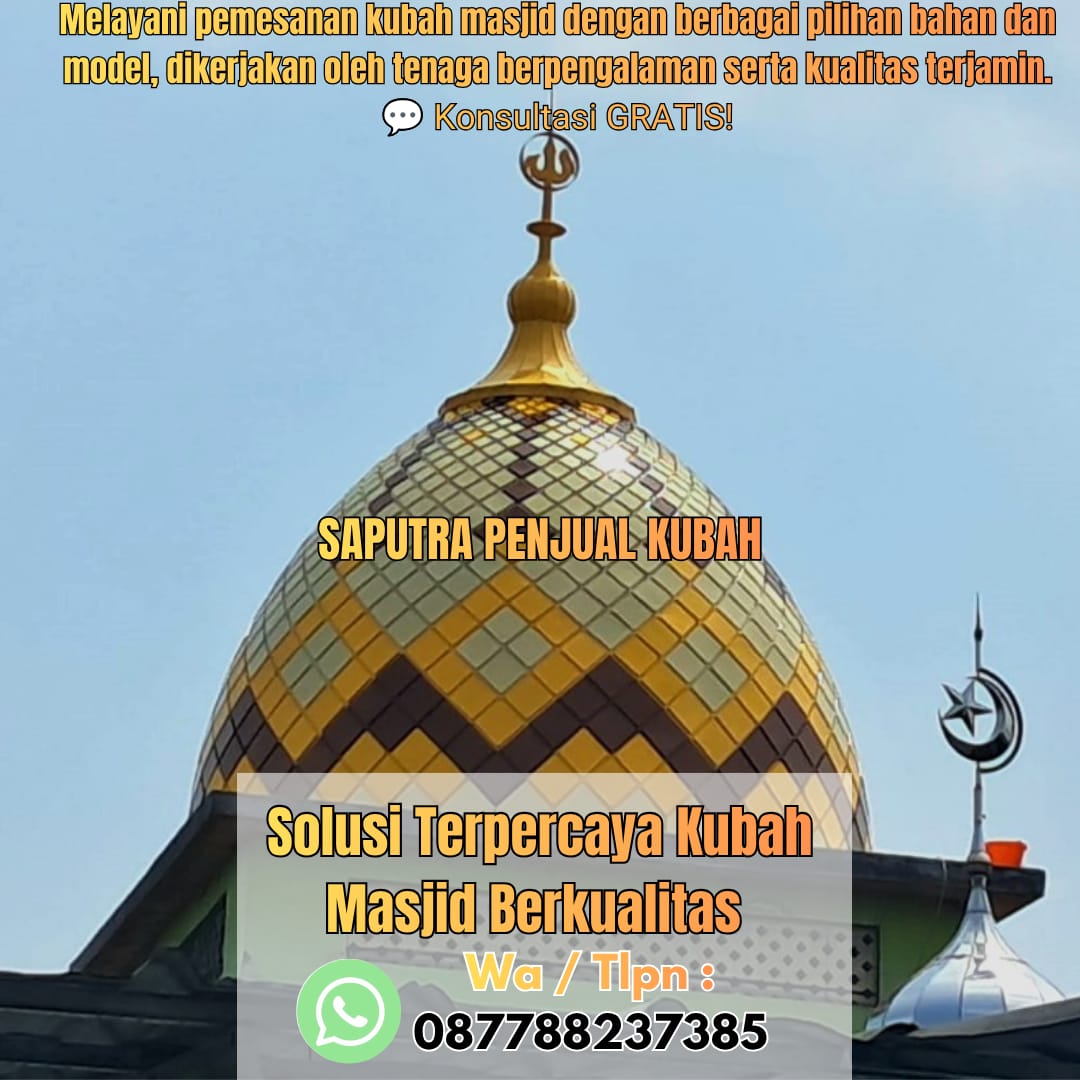 Produksi Kubah Masjid Kuningan { W.A / Tlpn 087788237385 }