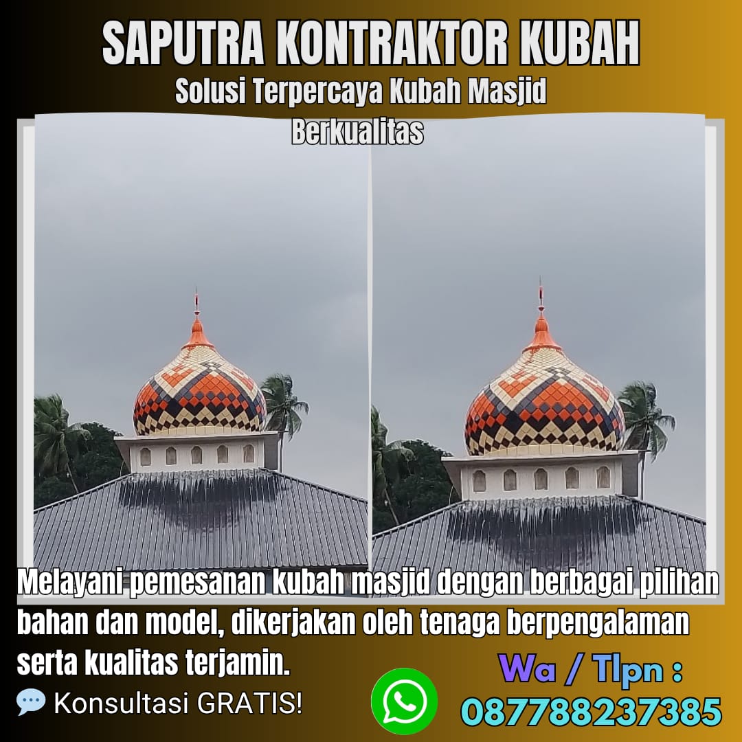 Pengrajin Kubah Masjid Terpercaya Banjarmasin [ W.A 087788237385 ]