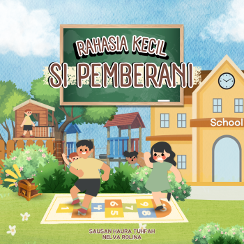 Cerita Anak - Rahasia Kecil Si Pemberani