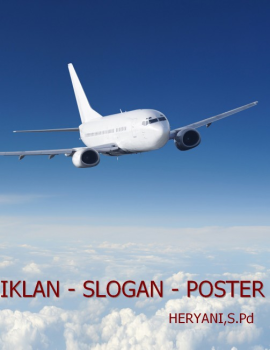 MODUL PEMEBELAJARAN IKLAN,PLAKAT DAN SLOGAN