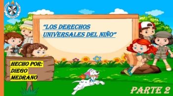 PARTE 2 - LOS DERECHOS DE LOS NIÑOS Y ADOLESCENTES - AUTOR: DIEGO MEDRANO