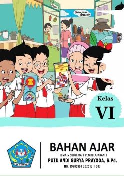 Bahan Ajar Kelas VI Tema 5 (ST1, PB3)