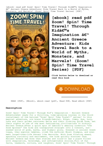 [ebook] read pdf zoom! spin! time travel! through kidã¢â€â™s imagination ã¢â€â“ ancient greece adven