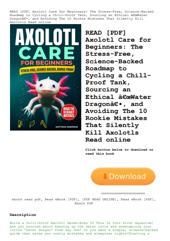 read [pdf] axolotl care for beginners the stress-free  science-backed roadmap to cycling a chill-pro