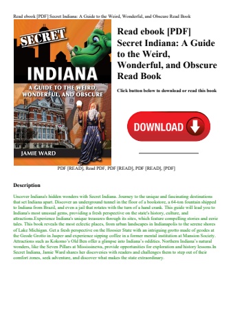 read ebook [pdf] secret indiana a guide to the weird  wonderful  and obscure read book