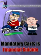 MANDATORY CARTS IS FINANCIAL SUICIDE