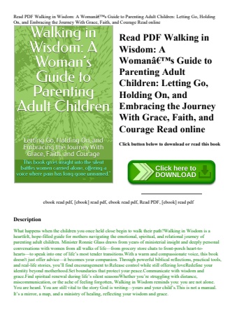 read pdf walking in wisdom a womanã¢â€â™s guide to parenting adult children letting go  holding on
