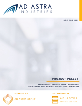 Ad Astra Industries Project Pellet Proforma 