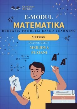 E-Modul Matematika Materi Matriks Berbasis PBL By MeilidyaFuziani