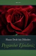 HASAN DEDE'NİN DİLİNDEN HAZRETİ MUHAMMED EFENDİMİZ 