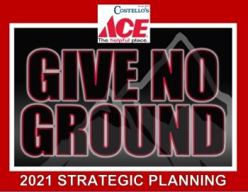 2021 Costello's Ace - Give No Ground - 2021 Strategic Planning