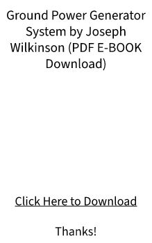 PDF E-BOOK Download - Ground Power Generator System by Joseph Wilkinson