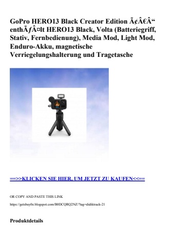 5198 gopro hero13 black creator edition ã¢â€â“ enthãƒâ¤lt hero13 black  volta  batteriegriff  stativ  fe
