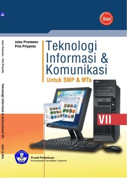 Pembelajaran Teknologi Informasi dan Komunikasi Untuk SMP dan MTs Kelas VII