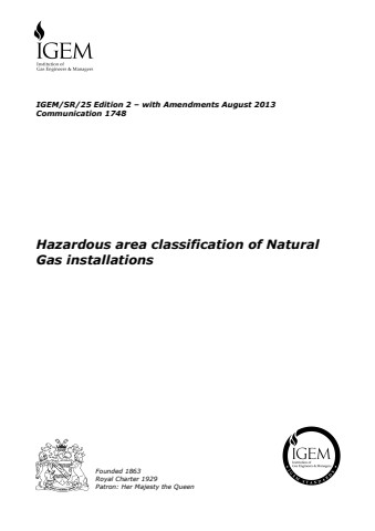 IGEM/SR/25 Edition 2 Amendments August 2013 - Hazardous area classification of Natural Gas installations