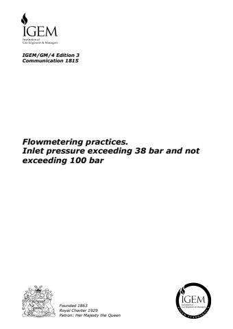 IGEM/GM/4 Edition 3 - Flowmetering practices. Inlet pressure exceeding 38 bar and not exceeding 100 bar