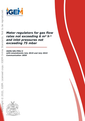 IGEM/GM/PRS/3 amendments July 2019 and July 2022 - Meter regulators for gas flow rates not exceeding 6 m3 h-1 and inlet pressures not exceeding 75 mbar