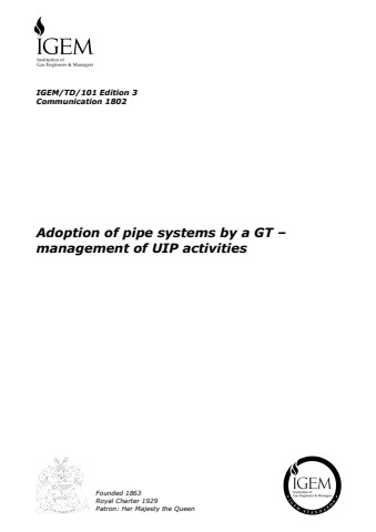 IGEM/TD/101 Edition 3 - Adoption of pipe systems by a GT – management of UIP activities