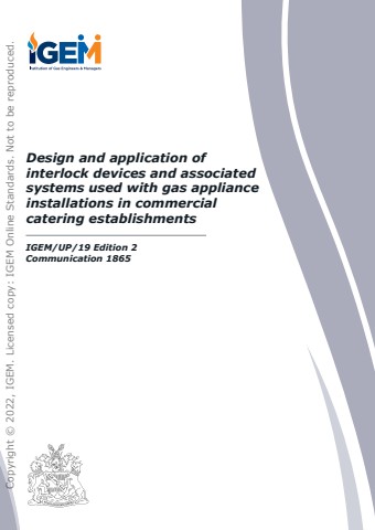 IGEM/UP/19 Edition 2 - Design and application of interlock devices and associated systems used with gas appliance installations in commercial catering establishments