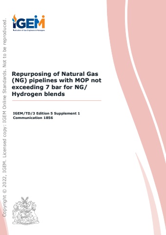 IGEM/TD/3 Edition 5 Supplement 1 - Repurposing of Natural Gas (NG) pipelines with MOP not exceeding 7 bar for NG/Hydrogen blends