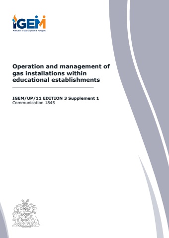 IGEM/UP/11 Edition 3 Supplement 1 - Operation and management of gas installations within educational establishments