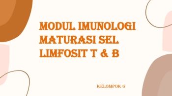 KATA PENGANTAR Puji dan syukur kami panjatkan kepada kehadirat Allah SWT, karena berkat rahmat dan karunia-Nya kami dapat menyelesaikan penyusunan modul ini guna memenuhi tugas kelompok untuk mata kuliah Imunologi dengan judul “Maturasi Sel Limfosit T &