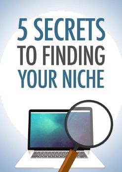 5 Secrets of  Finding Niche