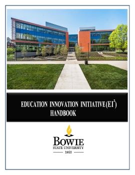 Bowie State University: Education Innovation Initiative Handbook