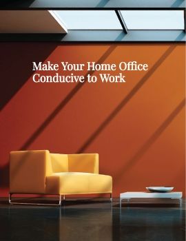 Make Your Home Office Conducive to Work.