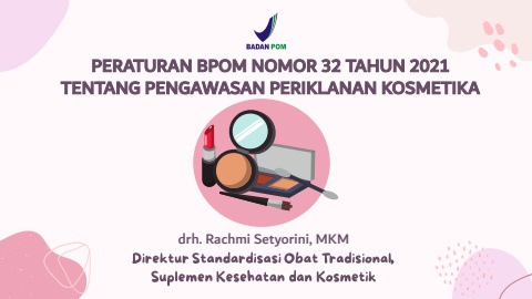 Materi Sosialisasi PerBPOM No. 32 tahun 2021