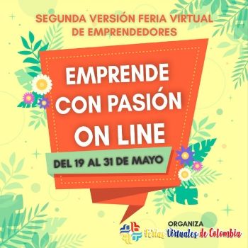 Feria Virtual de Emprendedores Edición Emprende con Pasión ONLINE