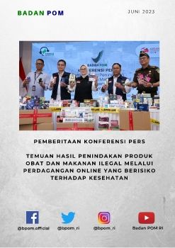 PEMBERITAAN KONFERENSI PERS

TEMUAN HASIL PENINDAKAN PRODUK OBAT DAN MAKANAN ILEGAL MELALUI PERDAGANGAN ONLINE YANG BERISIKO TERHADAP KESEHATAN