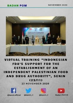 Virtual Training “Indonesian FDA’s Support for the Establishment of an Independent Palestinian Food and Drug Authority”, Senin (23/11)