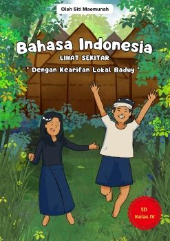 Bahasa Indonesia Lihat Sekitar (Dengan Kearifan Lokal Baduy)