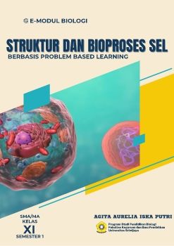 E-MODUL STRUKTUR DAN BIOPROSES SEL BERBASIS PBL UNTUK SMA KELAS XI 