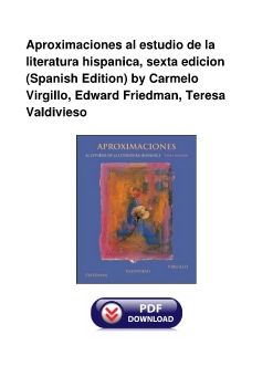 Aproximaciones al estudio de la literatura hispanica, sexta edicion (Spanish Edition) by Carmelo Virgillo, Edward Friedman, Teresa Valdivieso