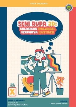 E-BOOK INFOGRAFIS SENI RUPA 2D: KREASIKAN IMAJINASI, BERKARYA ILUSTRASI